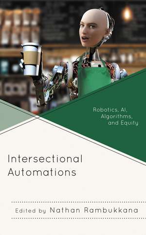 Intersectional Automations: Robotics, AI, Algorithms, and Equity de Nathan Rambukkana