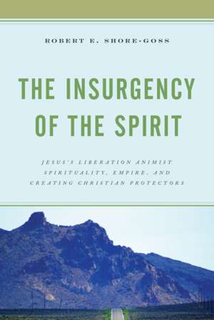 INSURGENCY OF THE SPIRIT JESUCB de Robert E. Shore-Goss