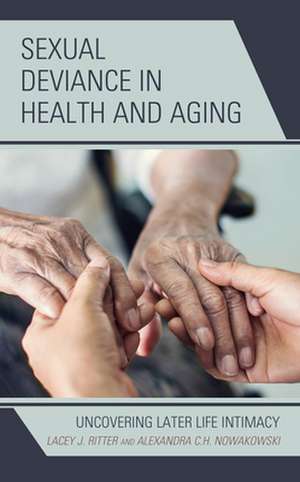 Sexual Deviance in Health and Aging de Alexandra C.H. Nowakowski