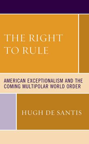 RIGHT TO RULE AMERICAN EXCEPTCB de Hugh De Santis