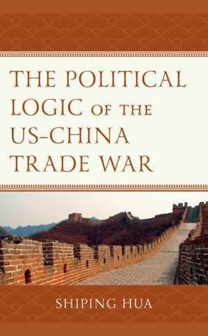 POLITICAL LOGIC OF THE USCHINA TRADE WAR