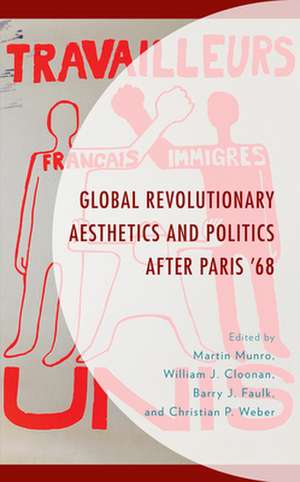 Global Revolutionary Aesthetics and Politics after Paris '68