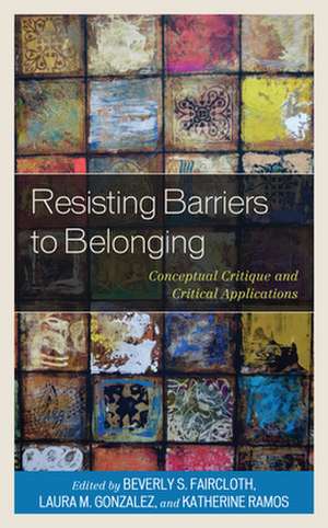 Resisting Barriers to Belonging