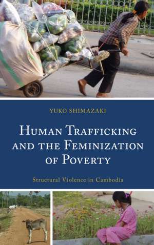 Human Trafficking and the Feminization of Poverty de Yuko Shimazaki