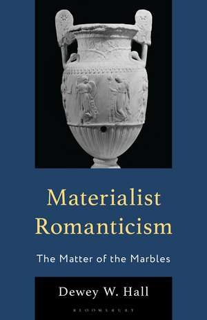 Materialist Romanticism: The Matter of the Marbles de Dewey W. Hall