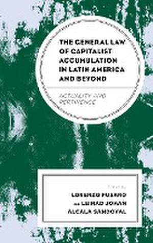 The General Law of Capitalist Accumulation in Latin America and Beyond de Lorenzo Fusaro