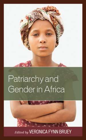 Patriarchy and Gender in Africa de Veronica Fynn Bruey