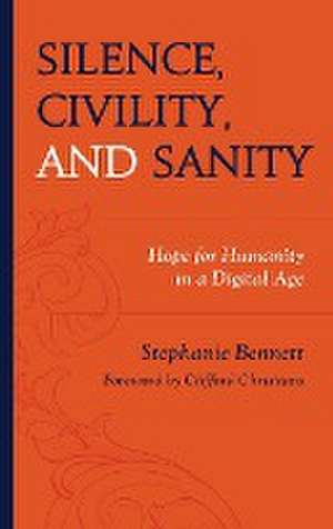 Silence, Civility, and Sanity de Stephanie Bennett