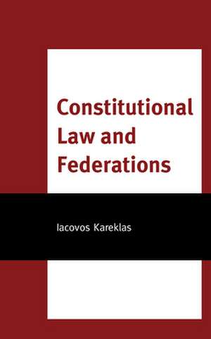 Constitutional Law and Federations de Iacovos Kareklas