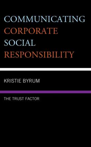 Byrum, K: Communicating Corporate Social Responsibility de Kristie Byrum