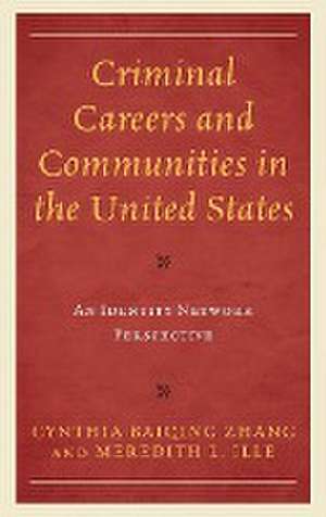 Criminal Careers and Communities in the United States de Cynthia Baiqing Zhang