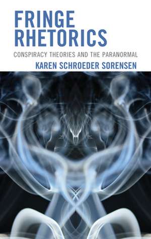 Fringe Rhetorics de Karen Schroeder Sorensen