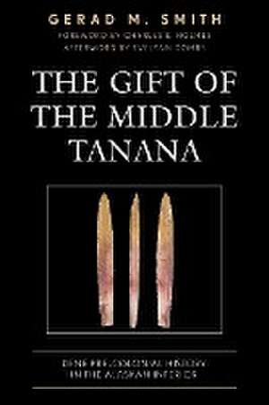 The Gift of the Middle Tanana de Gerad M. Smith