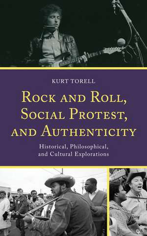 Rock and Roll, Social Protest, and Authenticity de Kurt Torell