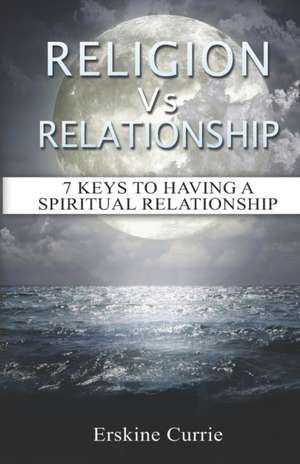 Religion Vs Relationship de Erskine Currie