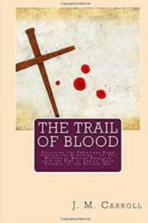 The Trail of Blood de J. M. Carroll