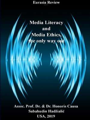 MEDIA LITERACY AND MEDIA ETHICS, THE ONLY WAY OUT de Sabahudin Had¿iali¿