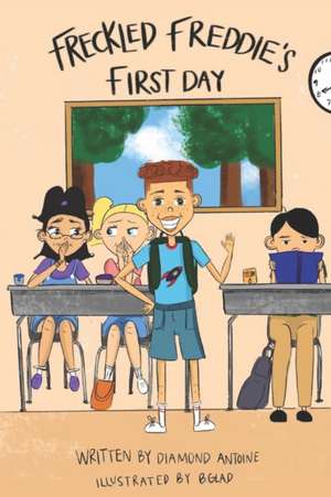 Freckled Freddie's First Day de Diamond Antoine