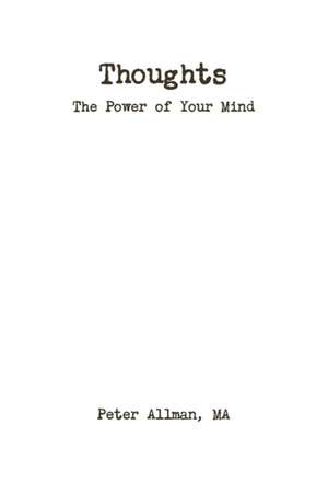 Thoughts The Power of Your Mind de Ma Peter Allman