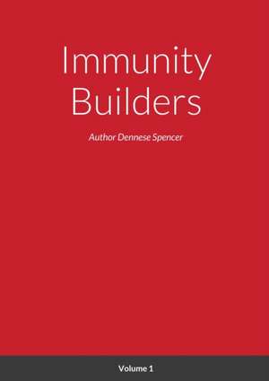 Immunity Builders de Dennese Spencer