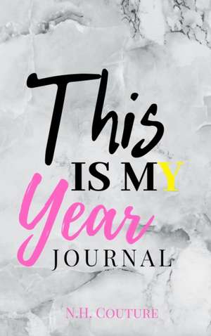 This Is My Year Journal de N. H Couture