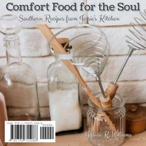 Comfort Food for the Soul de Jessica K. Williams