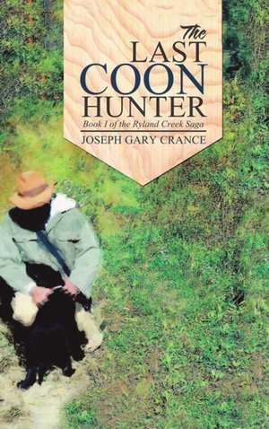The Last Coon Hunter (Casebound) de Joseph Crance