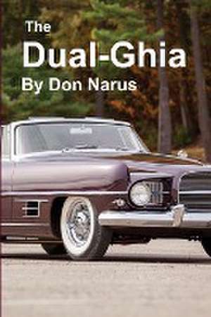 The Dual-Ghia de Don Narus