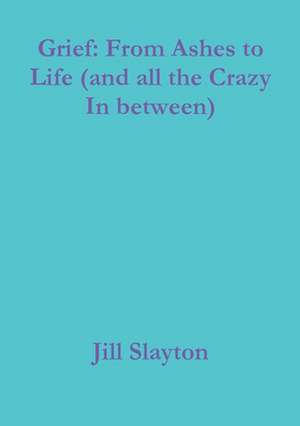 Grief de Jill Slayton