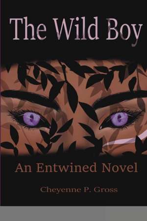 The Wild Boy de Cheyenne Gross