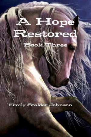 A Hope Restored de Emily Stalder Johnson