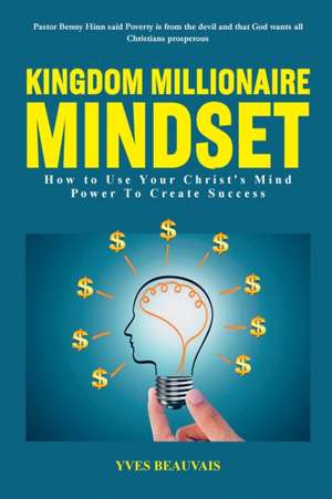 Kingdom Millionaire Mindset de Yves Beauvais