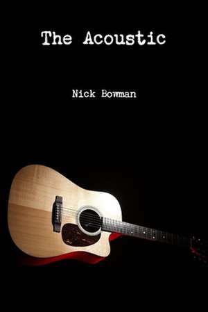 The Acoustic de Nick Bowman