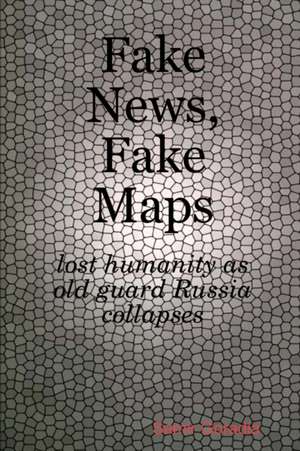 Fake News, Fake Maps de Samir Goradia