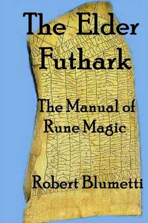 The Elder Futhark de Robert Blumetti