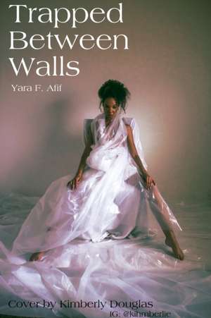 Trapped Between Walls de Yara Afif