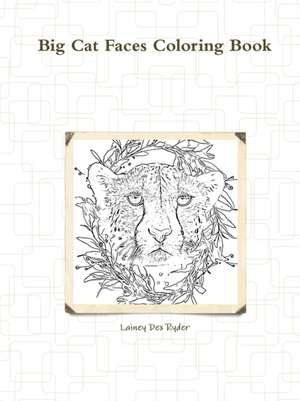 Big Cat Faces Coloring Book de Lainey Dex Ryder