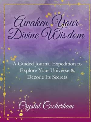 Awaken Your Divine Wisdom de Crystal Cockerham