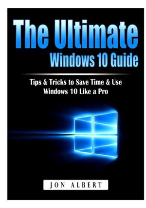 Albert, J: Ultimate Windows 10 Guide