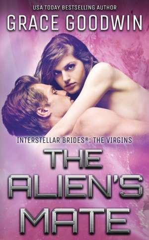 The Alien's Mate de Grace Goodwin