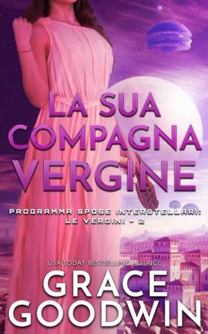 La sua compagna vergine de Grace Goodwin