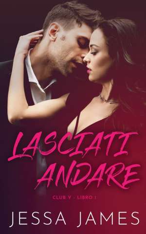 Lasciati andare de Jessa James