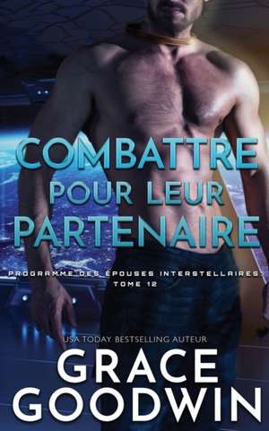 Combattre pour leur partenaire de Grace Goodwin