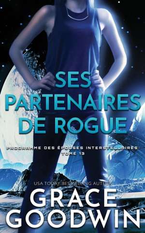 Ses Partenaires de Rogue de Grace Goodwin