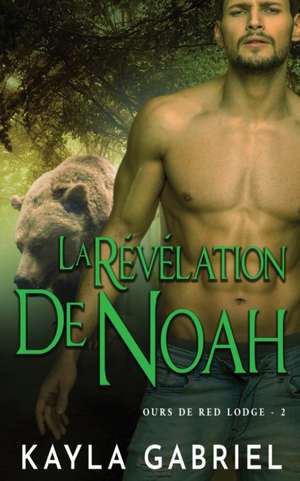 La Re¿ve¿lation de Noah de Kayla Gabriel