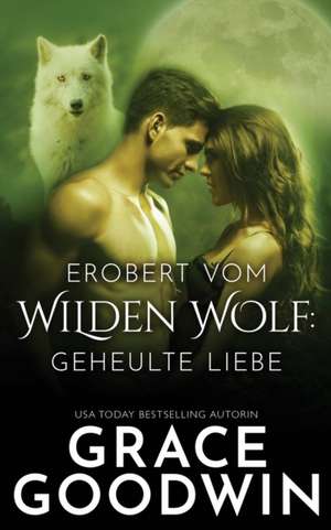 Erobert vom Wilden Wolf de Grace Goodwin