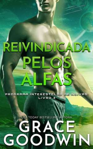 Reivindicada pelos Alfas de Grace Goodwin