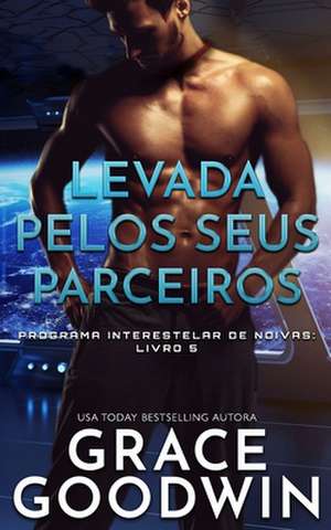 Levada pelos seus parceiros de Grace Goodwin