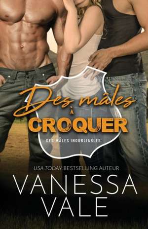 Des mâles à croquer de Vanessa Vale