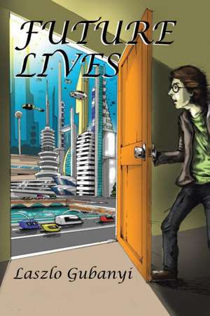 Future Lives de Laszlo Gubanyi